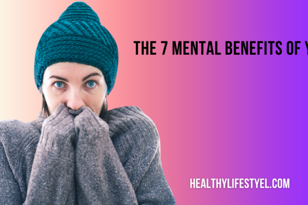 The 7 Mental Benefits of Yoga
