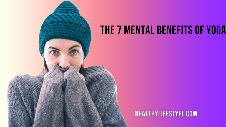 The 7 Mental Benefits of Yoga