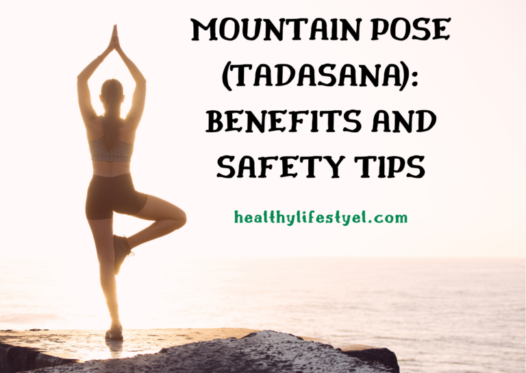 Mountain Pose (Tadasana): Benefits and Safety Tips